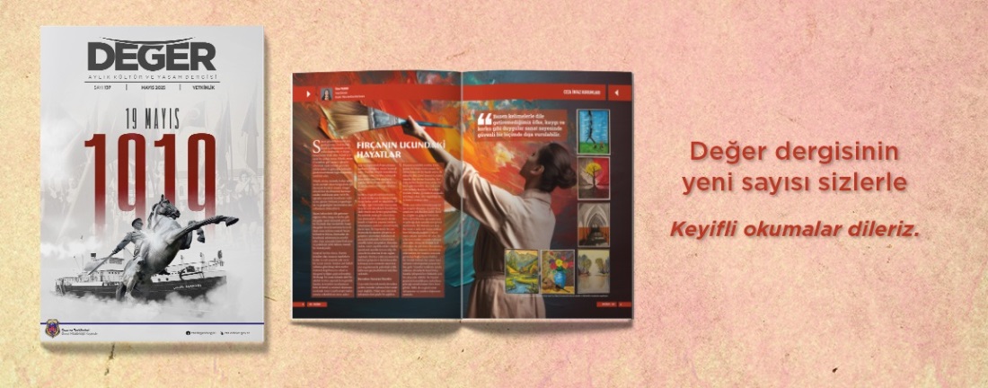 Değer Dergisi 2025 Yılı Mayıs Sayısı Yayınlandı